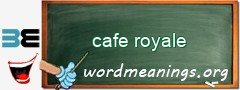 WordMeaning blackboard for cafe royale